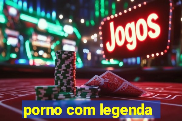 porno com legenda